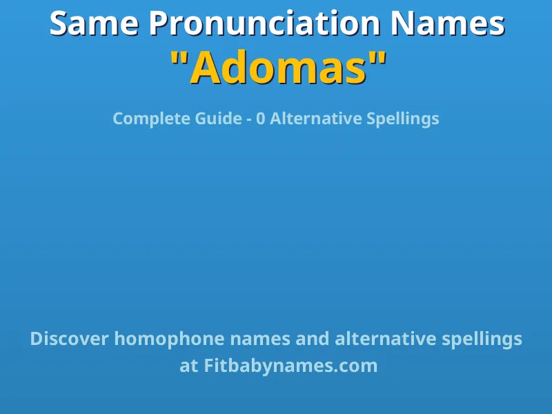 Infographic: Adomas same pronunciation names, similar names, and homophone names