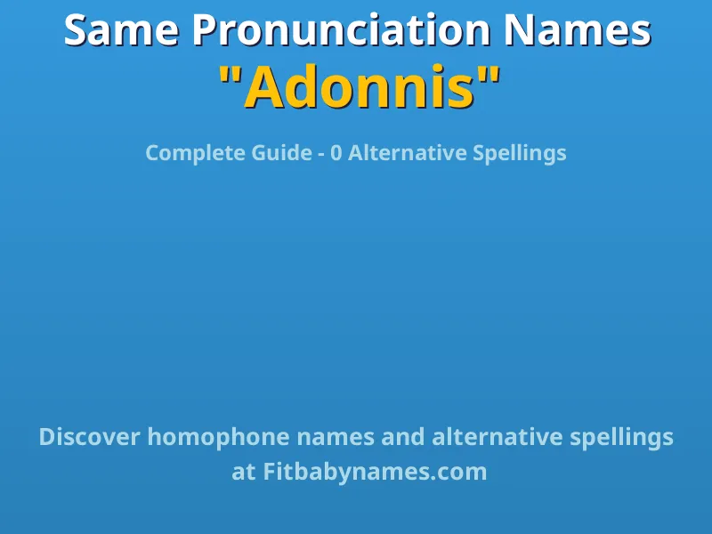Infographic: Adonnis same pronunciation names, similar names, and homophone names
