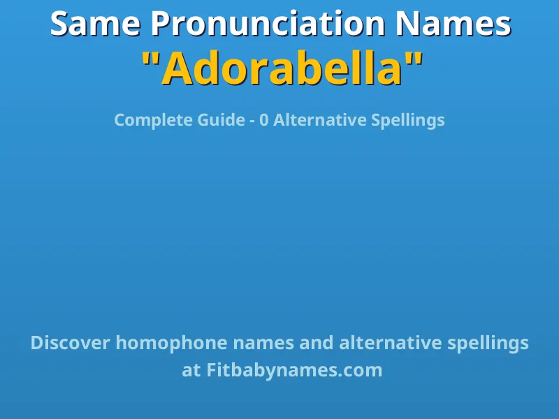 Infographic: Adorabella same pronunciation names, similar names, and homophone names