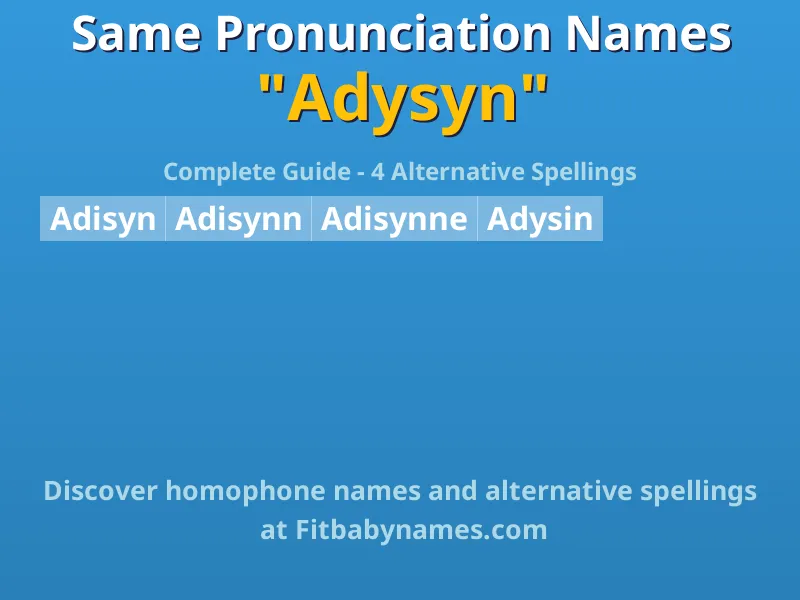 Infographic: Adysyn same pronunciation names, similar names, and homophone names