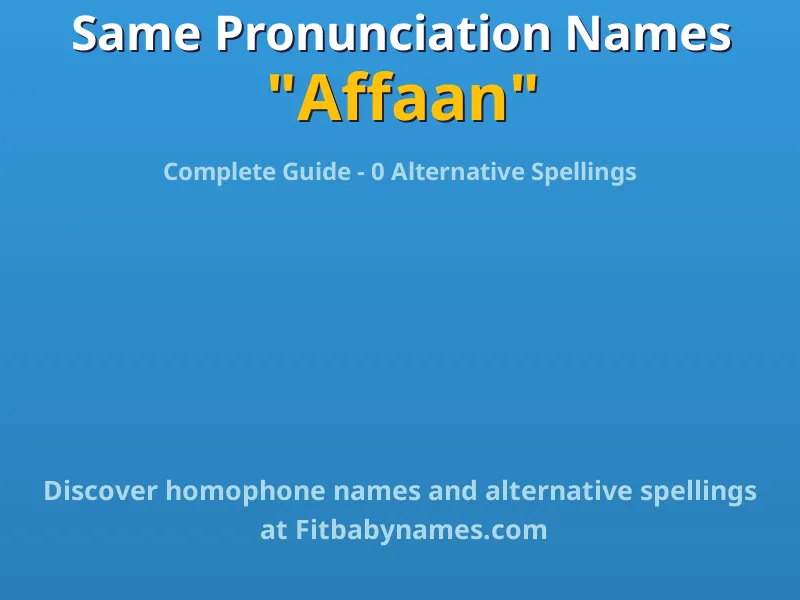 Infographic: Affaan same pronunciation names, similar names, and homophone names