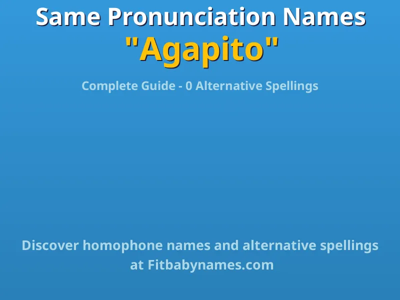 Infographic: Agapito same pronunciation names, similar names, and homophone names
