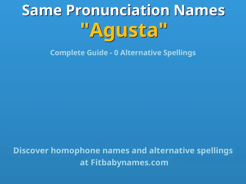 Infographic: Agusta same pronunciation names, similar names, and homophone names