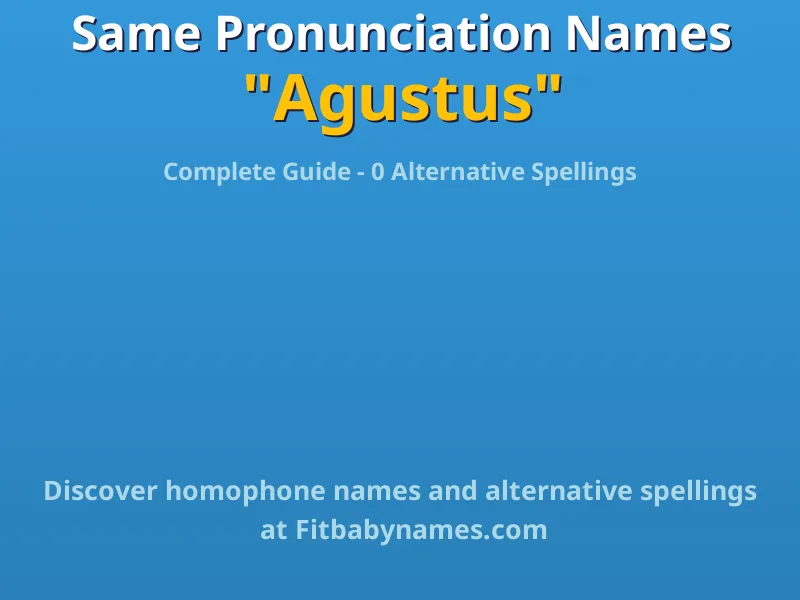 Infographic: Agustus same pronunciation names, similar names, and homophone names