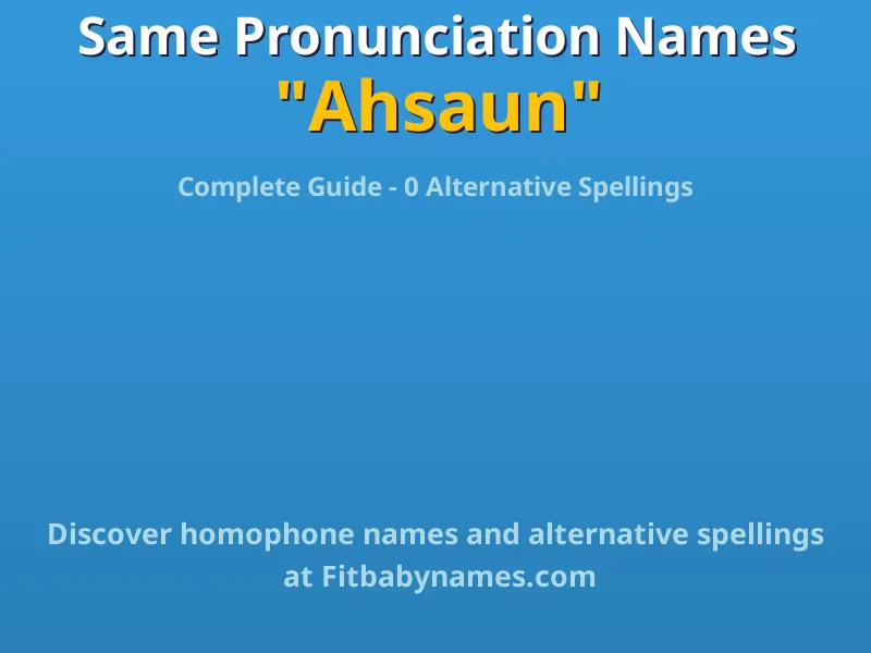 Infographic: Ahsaun same pronunciation names, similar names, and homophone names