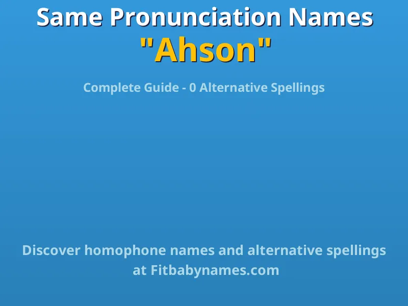 Infographic: Ahson same pronunciation names, similar names, and homophone names
