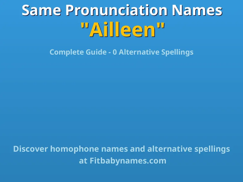 Infographic: Ailleen same pronunciation names, similar names, and homophone names