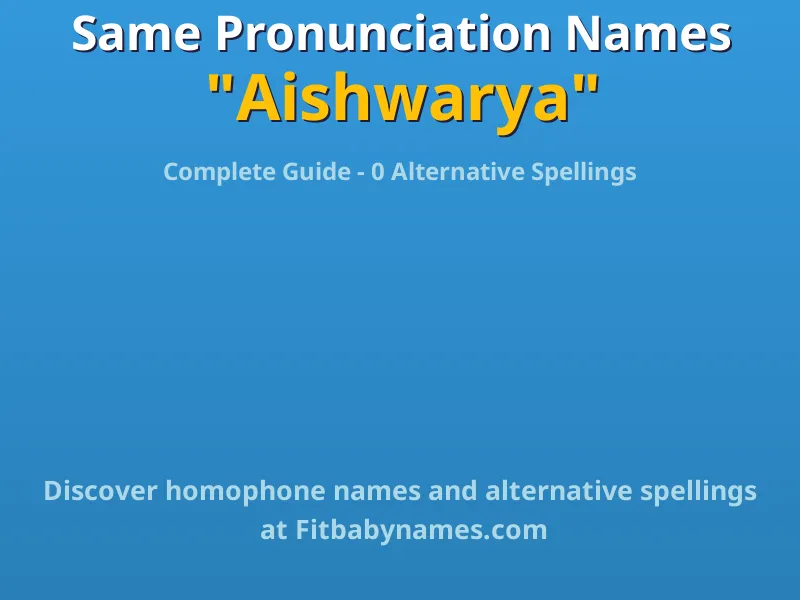 Infographic: Aishwarya same pronunciation names, similar names, and homophone names