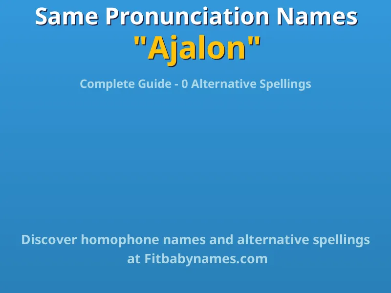 Infographic: Ajalon same pronunciation names, similar names, and homophone names