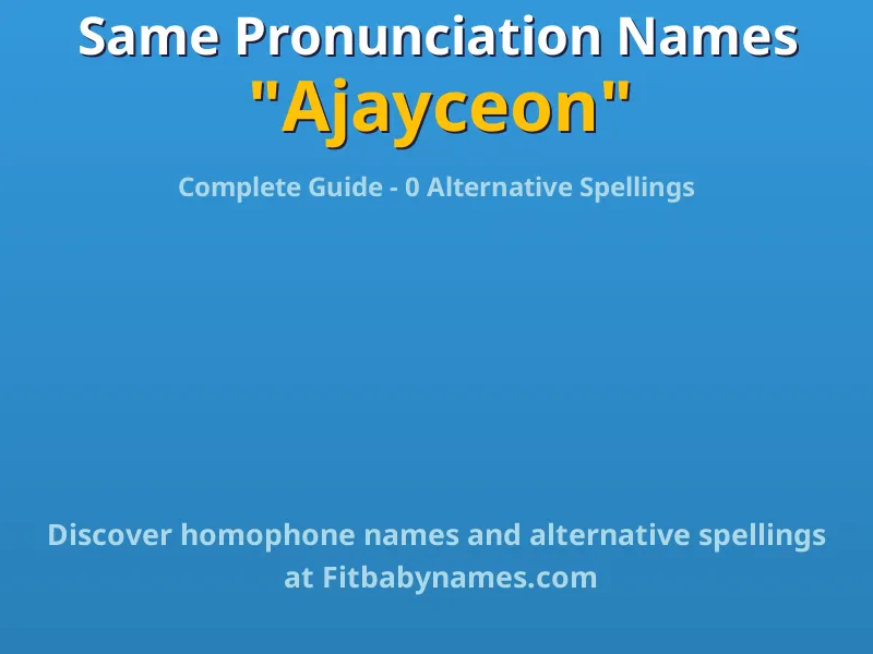 Infographic: Ajayceon same pronunciation names, similar names, and homophone names