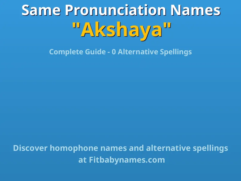 Infographic: Akshaya same pronunciation names, similar names, and homophone names