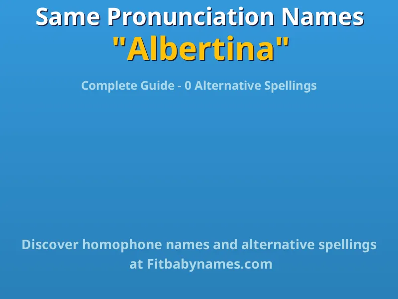 Infographic: Albertina same pronunciation names, similar names, and homophone names
