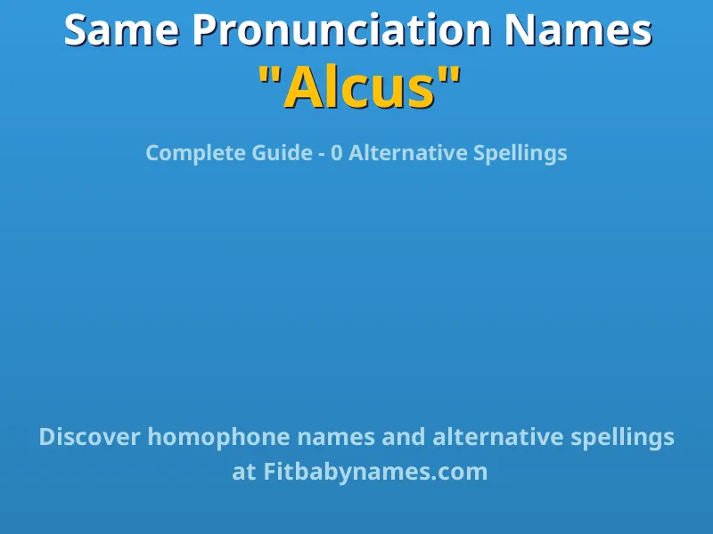 Infographic: Alcus same pronunciation names, similar names, and homophone names