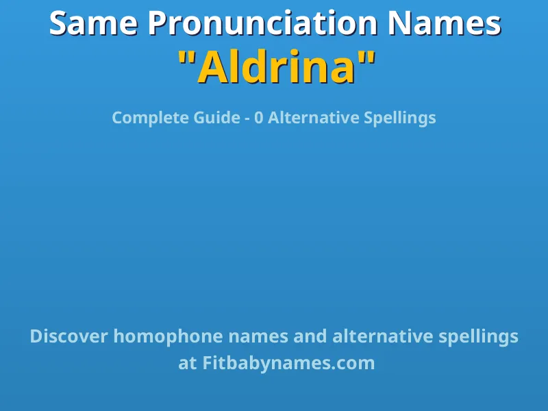 Infographic: Aldrina same pronunciation names, similar names, and homophone names