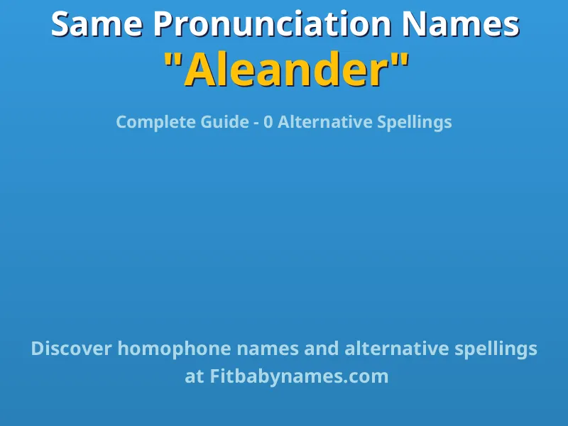 Infographic: Aleander same pronunciation names, similar names, and homophone names