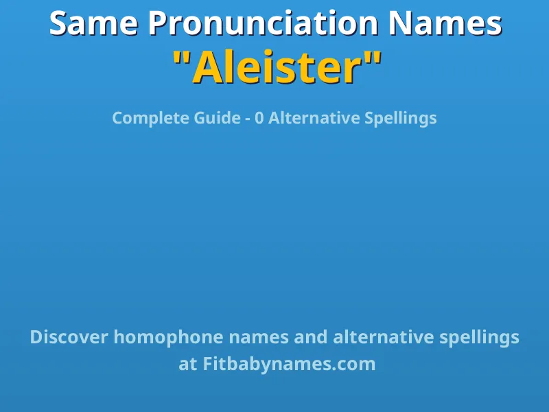 Infographic: Aleister same pronunciation names, similar names, and homophone names