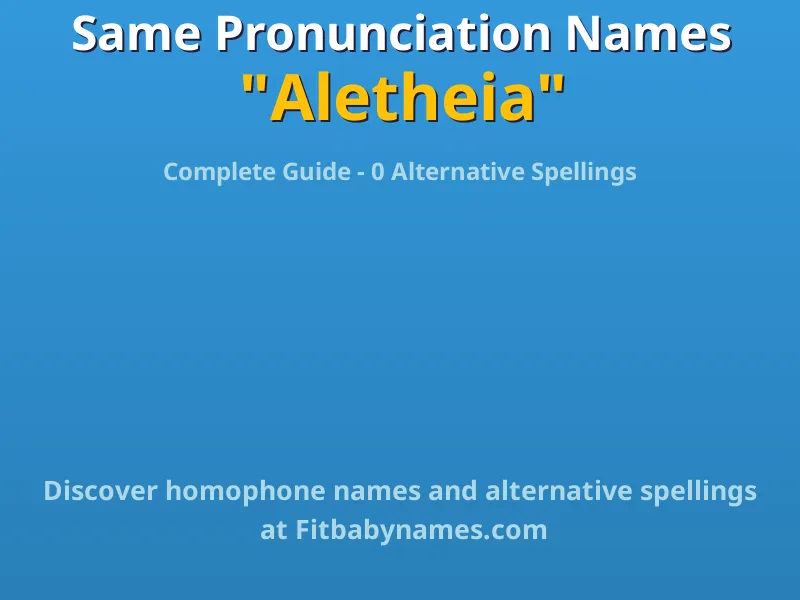 Infographic: Aletheia same pronunciation names, similar names, and homophone names
