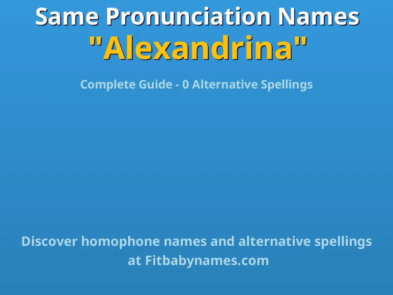 Infographic: Alexandrina same pronunciation names, similar names, and homophone names