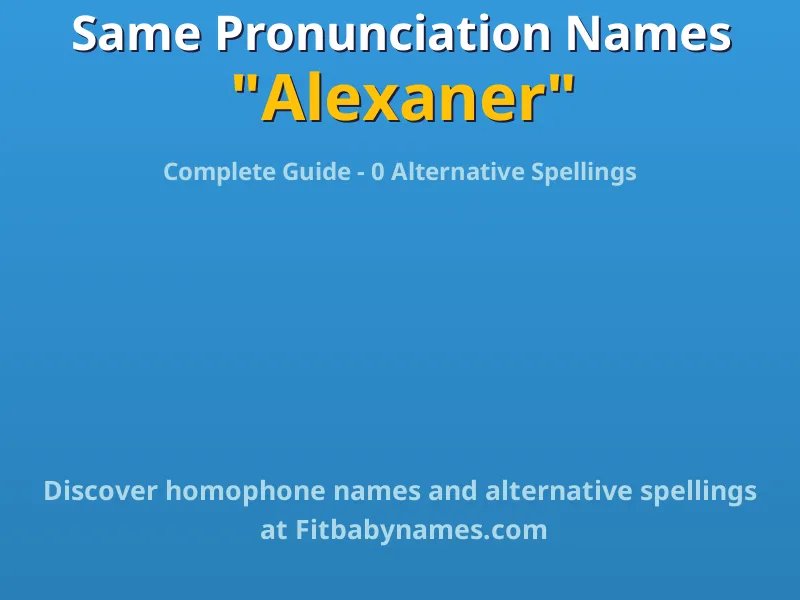 Infographic: Alexaner same pronunciation names, similar names, and homophone names