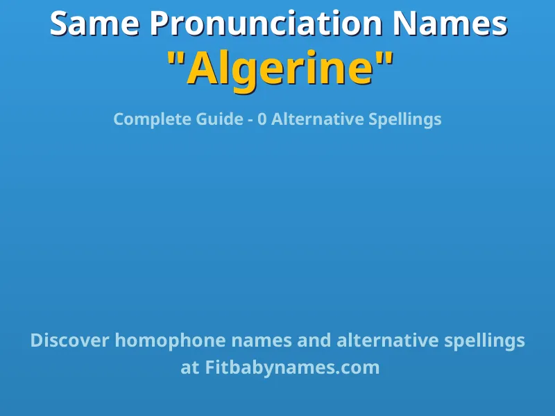 Infographic: Algerine same pronunciation names, similar names, and homophone names