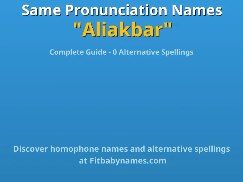 Infographic: Aliakbar same pronunciation names, similar names, and homophone names