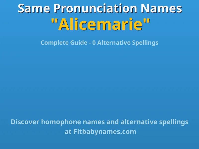 Infographic: Alicemarie same pronunciation names, similar names, and homophone names