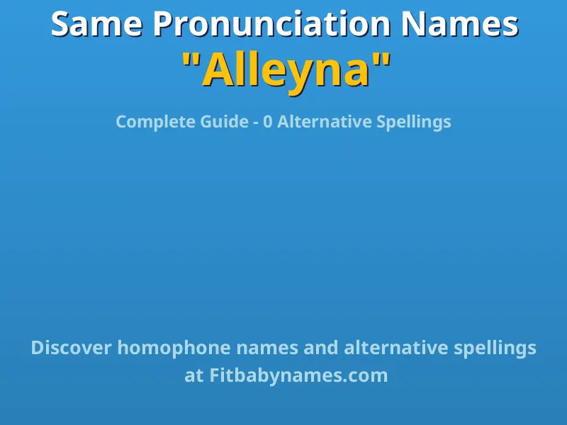 Infographic: Alleyna same pronunciation names, similar names, and homophone names