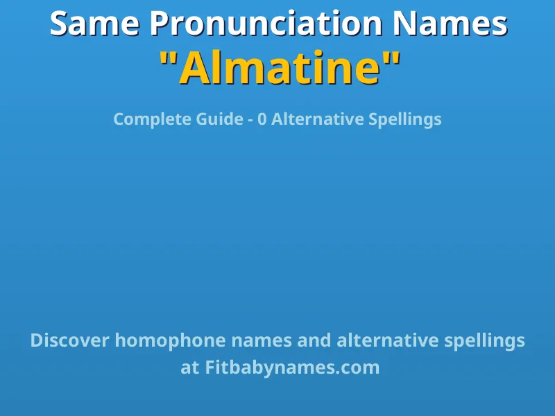 Infographic: Almatine same pronunciation names, similar names, and homophone names