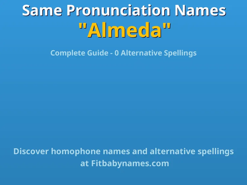 Infographic: Almeda same pronunciation names, similar names, and homophone names