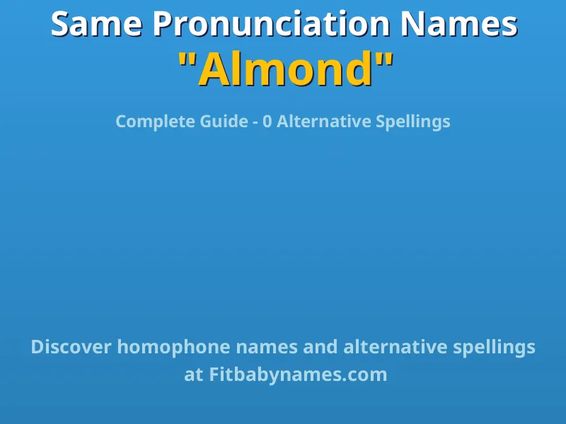 Infographic: Almond same pronunciation names, similar names, and homophone names