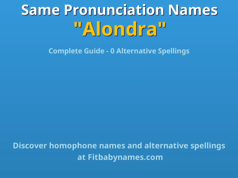Infographic: Alondra same pronunciation names, similar names, and homophone names