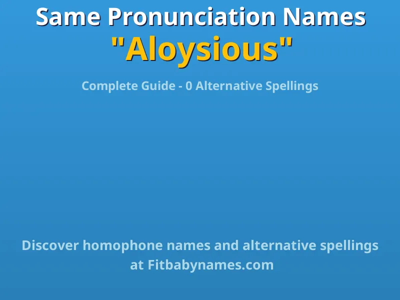 Infographic: Aloysious same pronunciation names, similar names, and homophone names