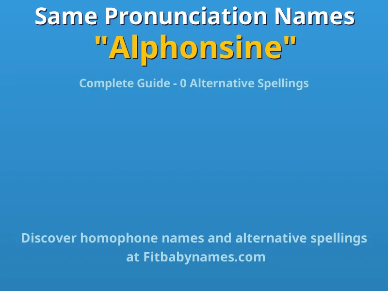 Infographic: Alphonsine same pronunciation names, similar names, and homophone names