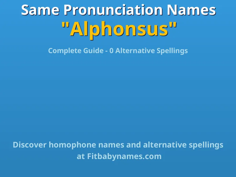Infographic: Alphonsus same pronunciation names, similar names, and homophone names