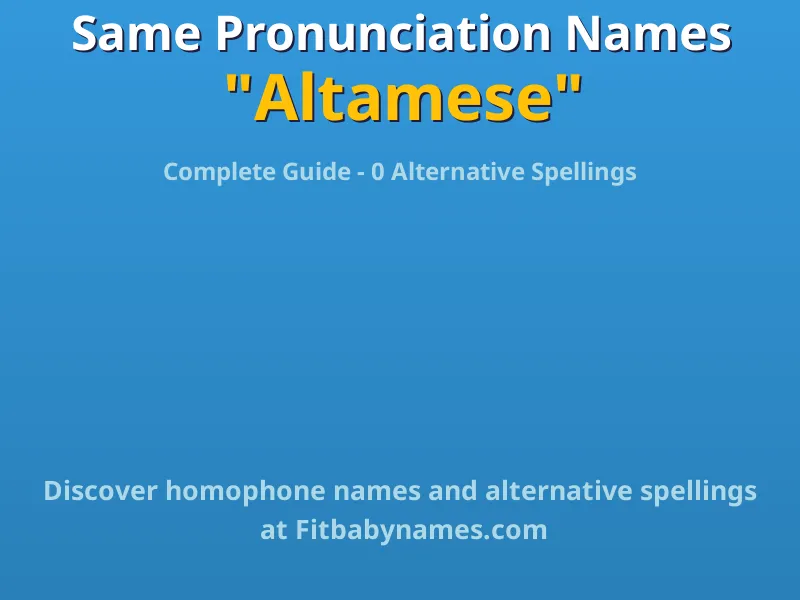 Infographic: Altamese same pronunciation names, similar names, and homophone names