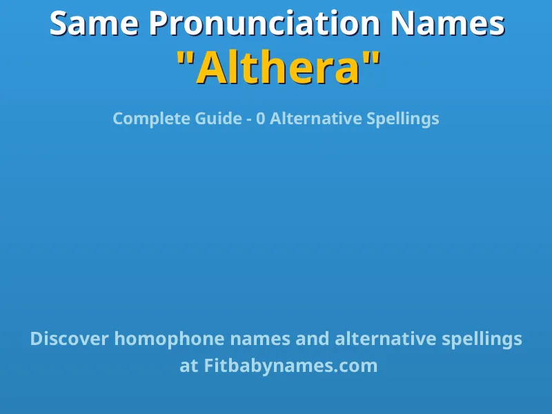 Infographic: Althera same pronunciation names, similar names, and homophone names