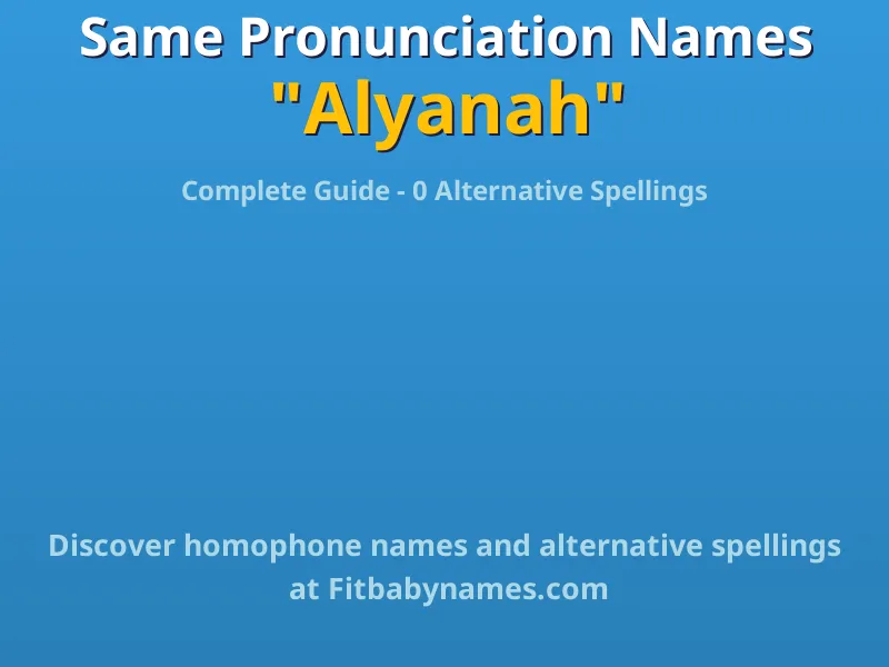Infographic: Alyanah same pronunciation names, similar names, and homophone names