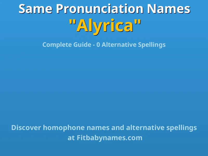 Infographic: Alyrica same pronunciation names, similar names, and homophone names