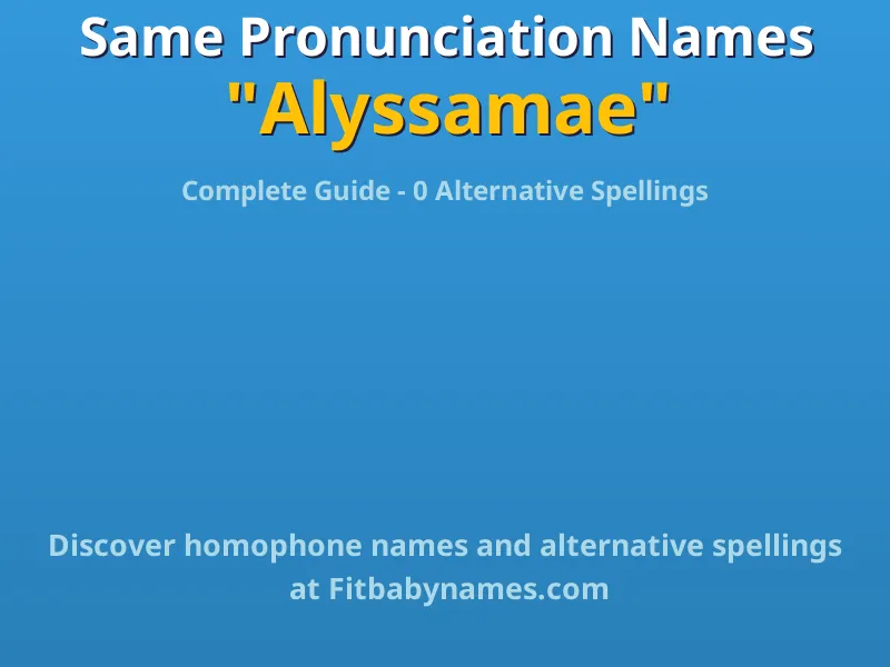 Infographic: Alyssamae same pronunciation names, similar names, and homophone names