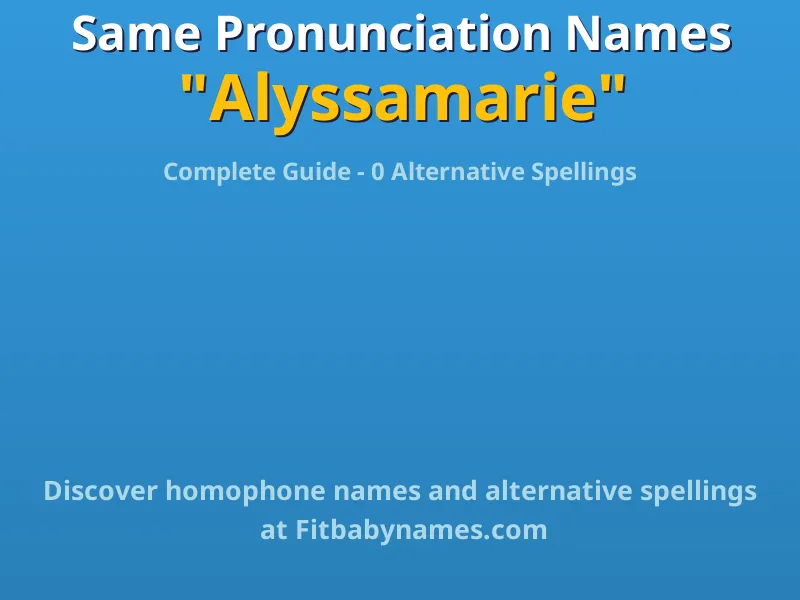 Infographic: Alyssamarie same pronunciation names, similar names, and homophone names