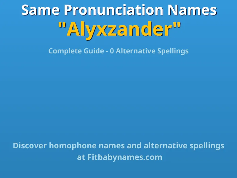 Infographic: Alyxzander same pronunciation names, similar names, and homophone names