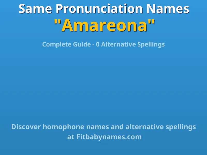 Infographic: Amareona same pronunciation names, similar names, and homophone names