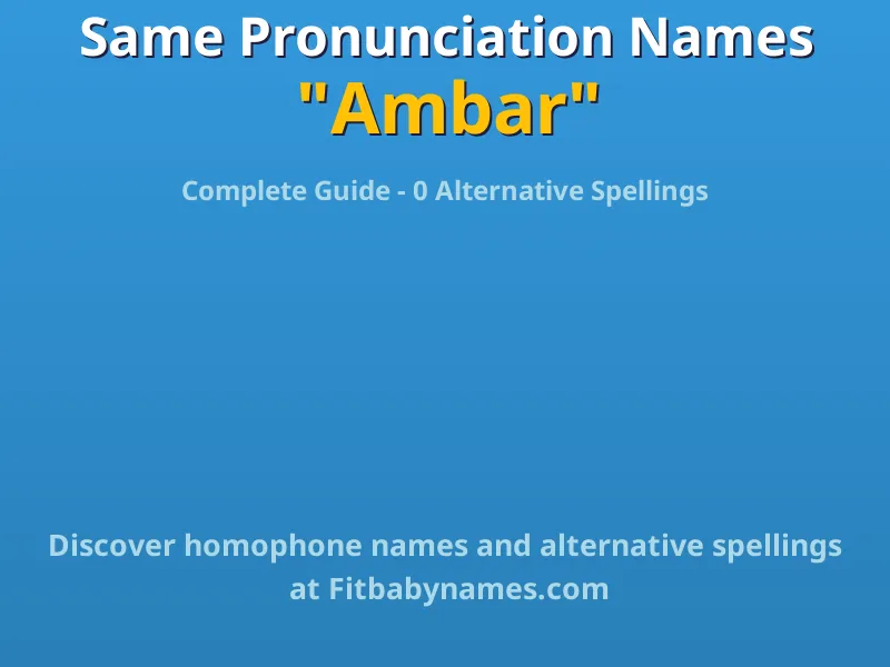 Infographic: Ambar same pronunciation names, similar names, and homophone names
