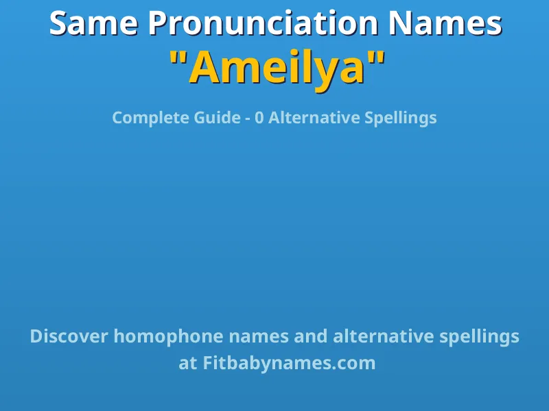 Infographic: Ameilya same pronunciation names, similar names, and homophone names