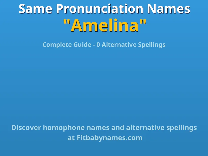 Infographic: Amelina same pronunciation names, similar names, and homophone names