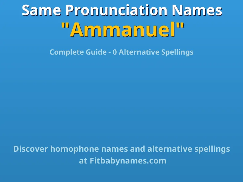 Infographic: Ammanuel same pronunciation names, similar names, and homophone names