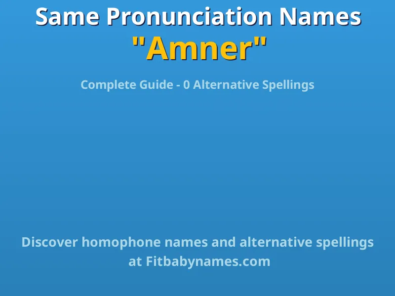 Infographic: Amner same pronunciation names, similar names, and homophone names