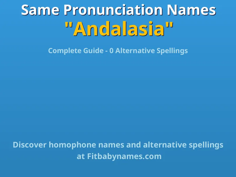 Infographic: Andalasia same pronunciation names, similar names, and homophone names