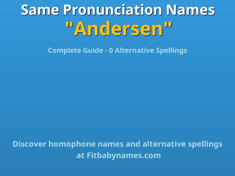 Infographic: Andersen same pronunciation names, similar names, and homophone names