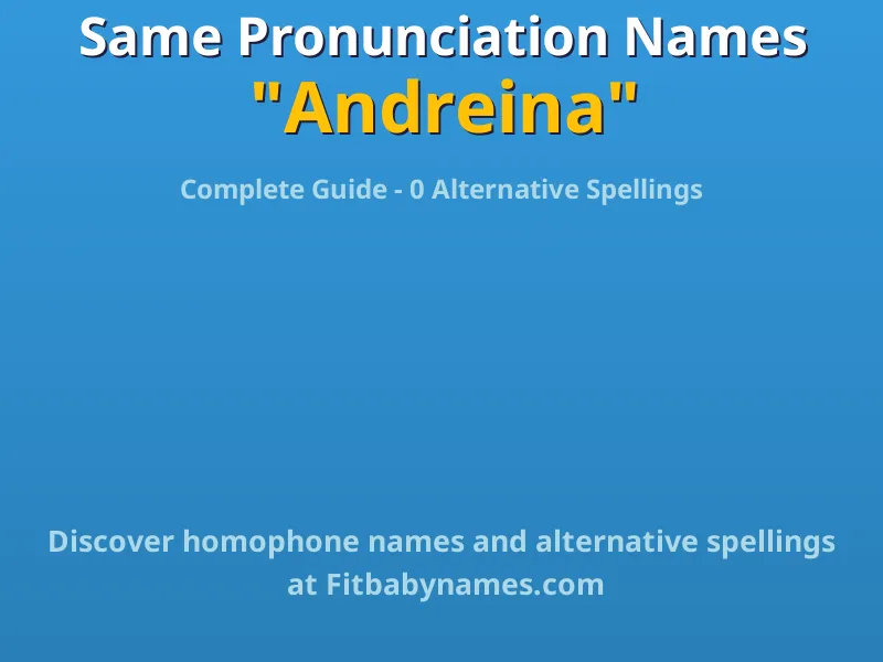 Infographic: Andreina same pronunciation names, similar names, and homophone names